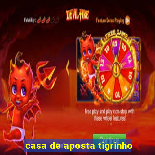 casa de aposta tigrinho